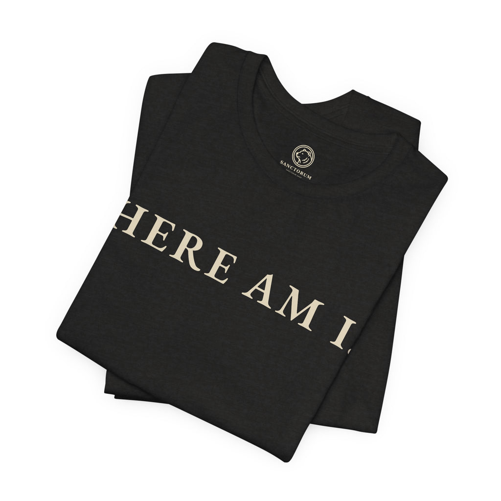 Here Am I, Send Me Lord T-Shirt | Animus