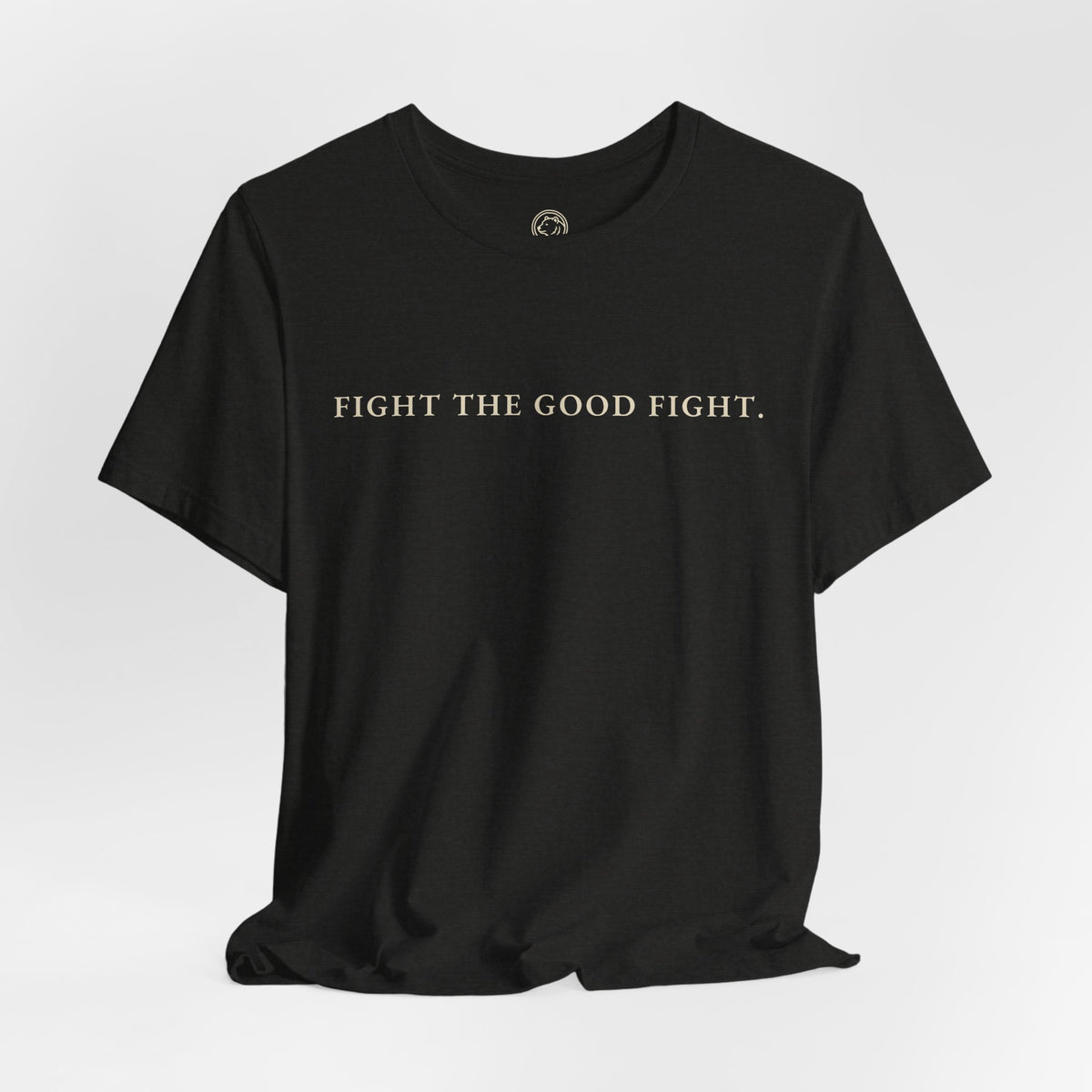 Fight the Good Fight T-Shirt | Animus