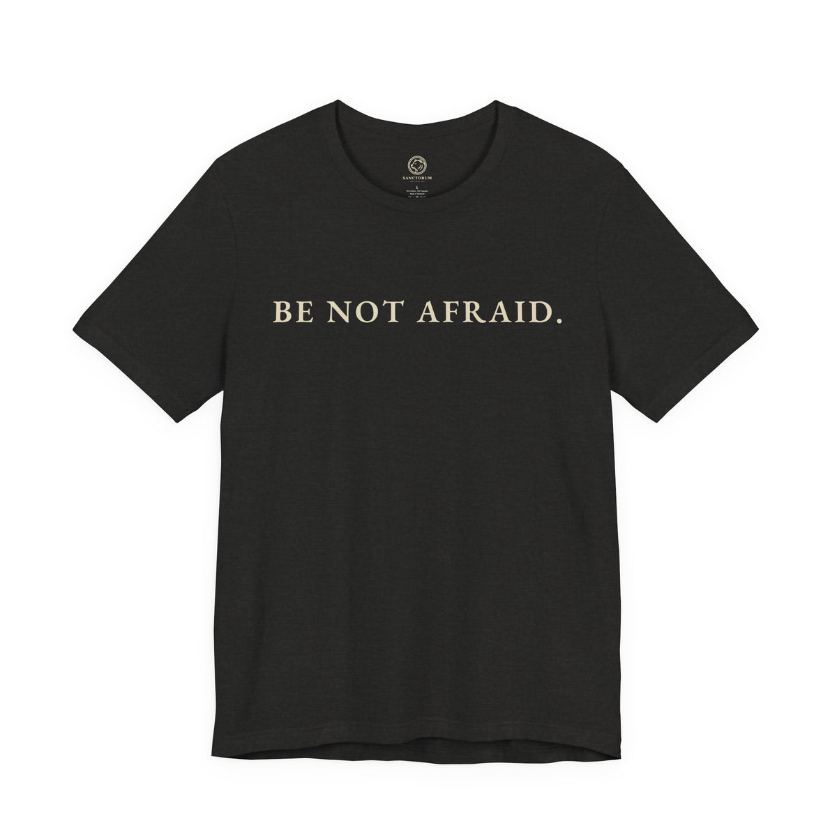 Be Not Afraid T-Shirt | Animus