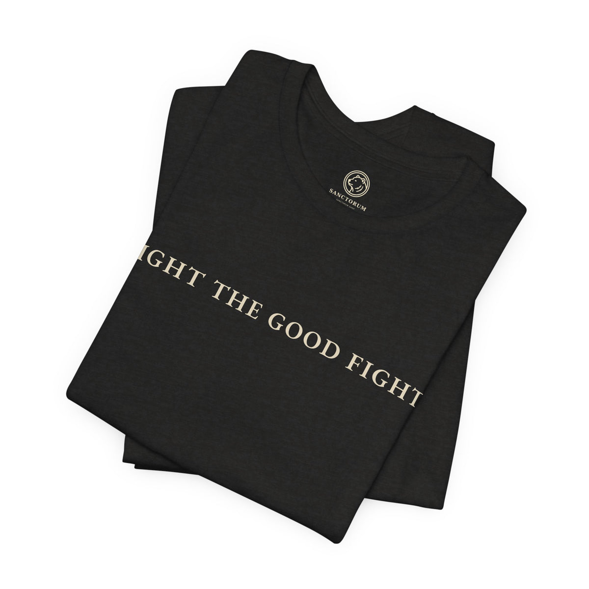 Fight the Good Fight T-Shirt | Animus