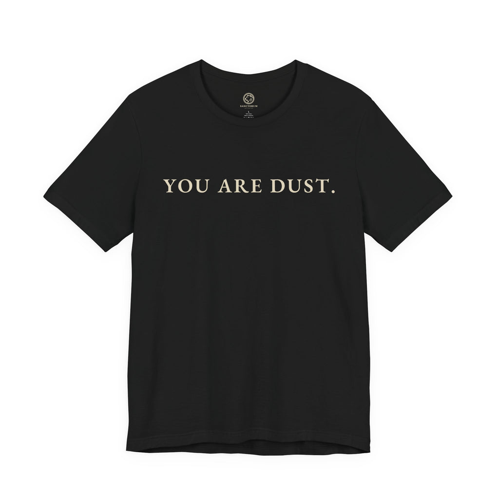 You Are Dust T-Shirt | Animus