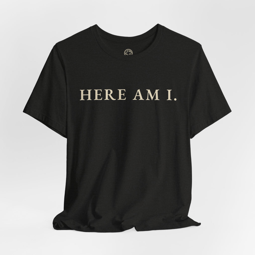 Here Am I, Send Me Lord T-Shirt | Animus